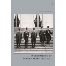 Instruments of Peacemaking 1870-1914