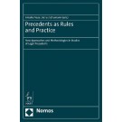 Precedents as Rules and Practice: New Approaches and Methodologies in Studies of Legal Precedents