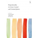 Proportionality in Crime Control and Criminal Justice