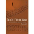 Detention of Terrorism Suspects: Political Discourse and Fragmented Practices