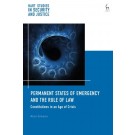 Permanent States of Emergency and the Rule of Law: Constitutions in an Age of Crisis