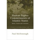 Human Rights Commitments of Islamic States: Sharia, Treaties and Consensus