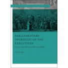 Parliamentary Oversight of the Executives: Tools and Procedures in Europe