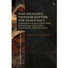 Why Religious Freedom Matters for Democracy: Comparative Reflections from Britain and France for a Democratic “Vivre Ensemble”