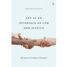 Art as an Interface of Law and Justice: Affirmation, Disturbance, Disruption