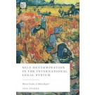 Self-Determination in the International Legal System: Whose Claim, to What Right?