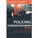 Policing Humanitarianism: EU Policies Against Human Smuggling and their Impact on Civil Society