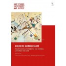 Coercive Human Rights: Positive Duties to Mobilise the Criminal Law under the ECHR