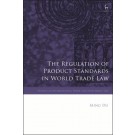 The Regulation of Product Standards in World Trade Law
