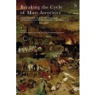 Breaking the Cycle of Mass Atrocities: Criminological and Socio-Legal Approaches in International Criminal Law