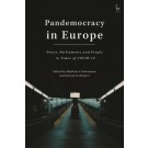 Pandemocracy in Europe: Power, Parliaments and People in Times of COVID-19