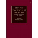 Secured Transactions Law in Asia: Principles, Perspectives and Reform