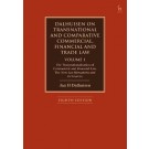 Dalhuisen on Transnational and Comparative Commercial, Financial and Trade Law Volume 1: The Transnationalisation of Commercial and Financial Law. The New Lex Mercatoria and its Sources