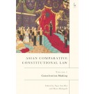 Asian Comparative Constitutional Law, Volume 1: Constitution-Making