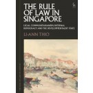 The Rule of Law in Singapore: Legal Communitarianism, Paternal Democracy and the Developmentalist State