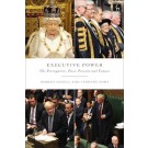 Executive Power: The Prerogative, Past, Present and Future