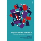 Scottish Feminist Judgments: (Re)Creating Law from the Outside In