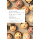 Minority Recognition and the Diversity Deficit: Comparative Perspectives