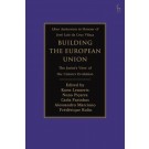 Building the European Union: The Jurist’s View of the Union’s Evolution