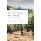Transnational Narratives and Regulation of GMO Risks