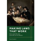 Making Laws That Work: How Laws Fail and How We Can Do Better