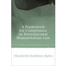 A Framework for Compliance in International Humanitarian Law