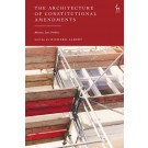 The Architecture of Constitutional Amendments: History, Law, Politics