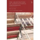 The Architecture of Constitutional Amendments: History, Law, Politics