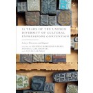 15 Years of the UNESCO Diversity of Cultural Expressions Convention: Actors, Processes and Impact