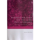 International Trade Law and Global Data Governance: Aligning Perspectives and Practices