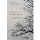 Climate Migration: Critical Perspectives for Law, Policy, and Research