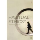 Habitual Ethics?