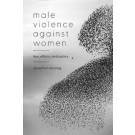 Male Violence Against Women: Law, Ethics, and Policy