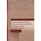 Article 8 ECHR, Family Reunification and the UK's Supreme Court: Family Matters?