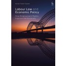 Labour Law and Economic Policy: How Employment Rights Improve the Economy