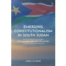 Emerging Constitutionalism in South Sudan: Challenges and Opportunities