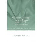 Pluralising Actors and Norms in Human Rights Treaties: Beyond Monolithic States
