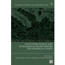 Activating Human and Fundamental Rights Before the European Courts