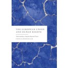 The European Union and Human Rights: Understanding a Singular Regional Player