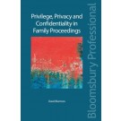 Privilege, Privacy and Confidentiality in Family Proceedings