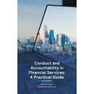Conduct and Accountability in Financial Services: A Practical Guide 2nd ed