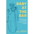 Baby at the Bar: Navigating life as a barrister after becoming a parent