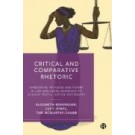 Critical and Comparative Rhetoric: Unmasking Privilege and Power in Law and Legal Advocacy to Achieve Truth, Justice, and Equity