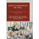 Cross-Examination on Trial: Advocacy and Vulnerability in Criminal Trials