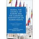 Russia, the Council of Europe and the European Convention on Human Rights: A Troubled Membership and Its Legacy
