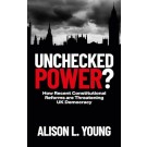 Unchecked Power? How Recent Constitutional Reforms are Threatening UK Democracy