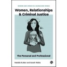 Women, Relationships & Criminal Justice: The Personal and Professional