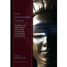 Law Librarianship Practice: Challenges and Opportunities in Law Firm, Government, and Academic Law Libraries