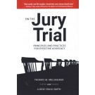 On the Jury Trial: Principles and Practices for Effective Advocacy