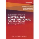 Blackshield and Williams Australian Constitutional Law and Theory: Commentary & Materials 7th Edition